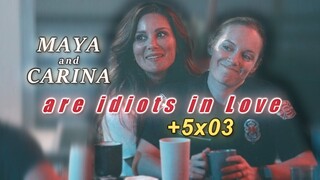 MAYA and CARINA are idiots in Love (+5x03)