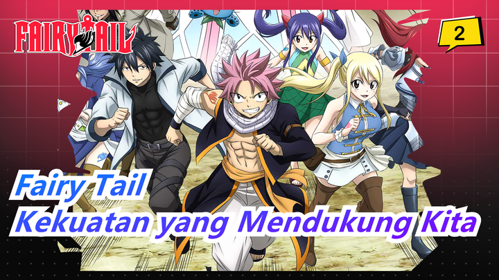 [Fairy Tail] Itu Adalah Kekuatan yang Mendukung Kita Untuk Terus Hidup_2