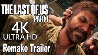 The Last of Us Remake Trailer [4K]