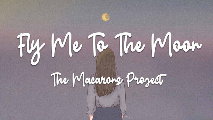 The Macarons Project - Fly Me To The Moon (lyric video)