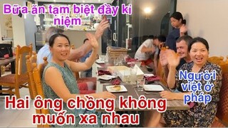 Cuộc sống pháp/người việt ở pháp/bữa ăn tiễn gia đình chị hai ông chồng không muốn xa/Cathy Gerardo