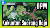 One Punch Man | Kau Tidak Apa-apa Tentang Kekuatan Seorang Raja_2