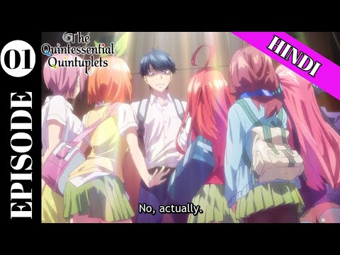 The Quintessential Quintuplets Season 1 Episode 1 - BiliBili