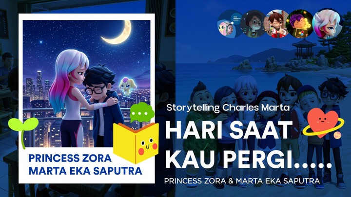 Princess Zora & Marta Eka Saputra: Hari Saat Kau Pergi | Storytelling Charles Marta