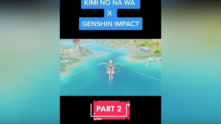 Balas  KIMI NO NA WA X GENSHIN IMPACT PART-2 kiminonawa yourname sparkle genshinimpact fanmade trai