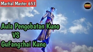 Martial Master 653 ‼️Balai Pengobatan Kuno VS GuFangzhai Kuno