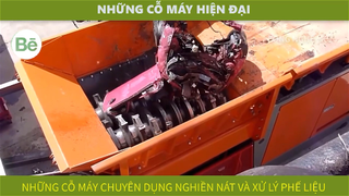 be15-3 - Những cỗ máy hiện đại xử lý phế liệu