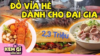 7 Món ăn Vỉa Hè ĐẮT NHẤT Việt Nam chỉ Nhà Giàu mới DÁM ĂN | Xem gì hôm nay