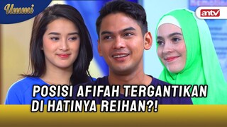 Reihan Dapatkan Sosok Pengganti Afifah | UMMI ANTV Eps 09 FULL