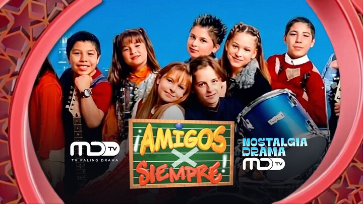 Amigos por Siempre (2000) • Opening Intro - Entrada (Februari 2026) | MDTV HD