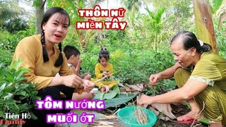 #77: Lần đầu THÔN NỮ MIỀN TÂY cùng MẸ nướng tôm muối ớt ngoài vườn với các cháu siêu vui