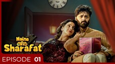 Naina Ki Sharafat | Episode 01 | Saba Qamar - Ahmed Hassan | Urduflix Originals