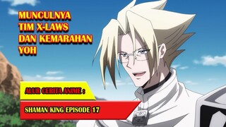 MUNCULNYA X LAWS DAN KEMARAHAN YOH - SHAMAN KING (2021) #EP17