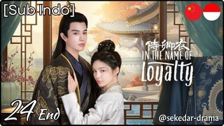 [Sub Indo] In The Name of Loyalty – Eps. 24 End (2025) 1080p
