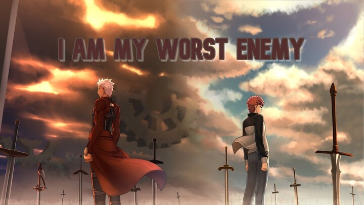【AMV】Fate - I Am My Worst Enemy「 Enough's Enough」