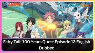 Fairy Tail- 100 Years Quest Episode 13 English Dubbed