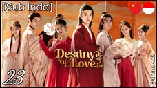 [Sub Indo] Destiny of Love – Eps. 23 (2025)