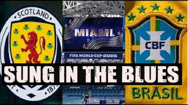 Scotland Vs Brazil Sung in the 𝐵𝐿𝑈𝐸𝑆