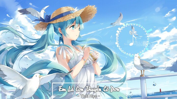 Em là con thuyền cô đơn remix