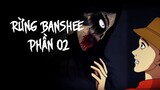 Phim hoạt hình kinh dị | RỪNG BANSHEE - Phần 2  | Nightmare Tales Lồng Tiếng Việt