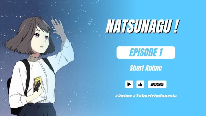 Natsunagu ! | Episode 1 [Sub Indonesia]