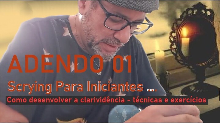 Brasil pt DESENVOLVIMENTO MEDIÚNICO CURSO DE SCRYING #05 (Vidência) P/ Iniciantes Adendo