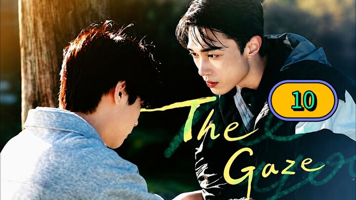 THE GAZE EPI-10 ENG SUB 🇨🇳