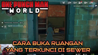 CARA BUKA PINTU TERKUNCI DI SEWER DOWNSTREAM  | ONE PUNCH MAN WORLD