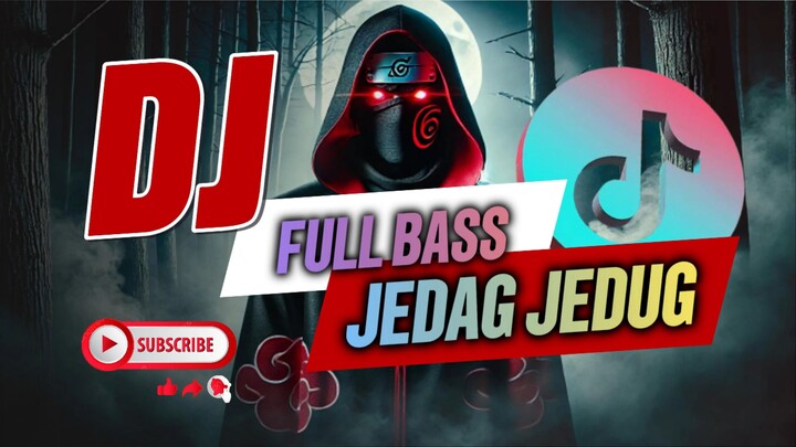 DJ VIRAL TIKTOK 2025 LAGU NARUTO AKATSUKI FULL BASS JEDAG JEDUG