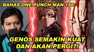 GENOS SEMAKIN KUAT!! TAPI AKAN PERGI DARI SAITAMA?! | REVIEW ONE PUNCH MAN CHAPTER 186