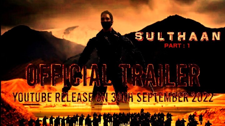 SULTHAAN PART : 1 - Trailer [OFFICIAL] | 30th September 2022