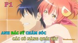 Tóm Tắt Anime Hay: Main Số Hưởng Chăm Sóc Các Nàng Quái Vật Ngực Khủng P1 | Review Anime