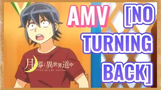 [NO TURNING BACK] AMV