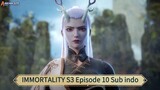 IMMORTALITY S3 Episode 10 Sub indo