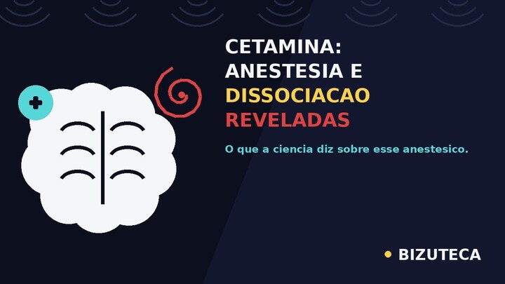 Cetamina_ O Anestésico com Efeitos Surpreendentes e Riscos Ocultos