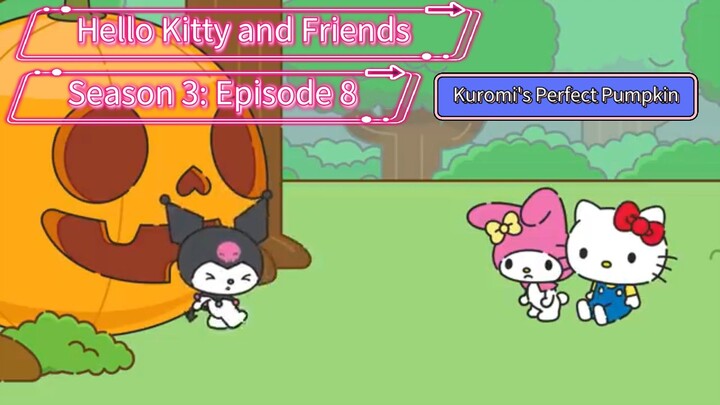 Hello Kitty and Friends | Supercute Adventures (S3: Episode 8) Kuromi's Perfect Pumpkin #sanrio