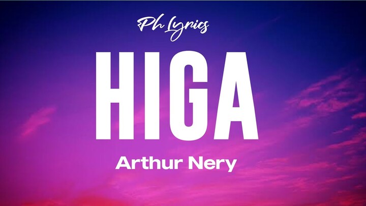 Arthur Nery | Higa | Lyrics ðŸŽµ