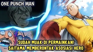 SUDAH MUAK! SAITAMA AKAN MENGHANCURKAN ASOSIASI PAHLAWAN BERSAMA ANGGOTANYA | ONE PUNCH MAN