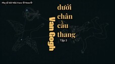 [Vietsub] Kaidanshita no Gogh tập 3