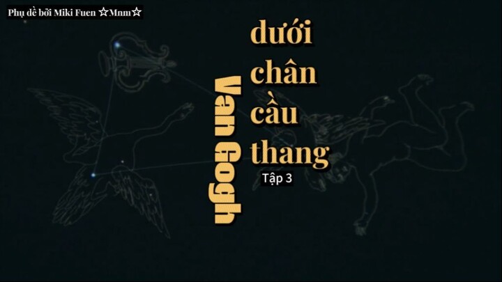 [Vietsub] Kaidanshita no Gogh tập 3