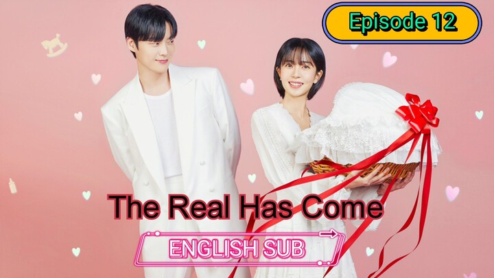 The Real Has Come-EP 12 | ENGLISH SUB
