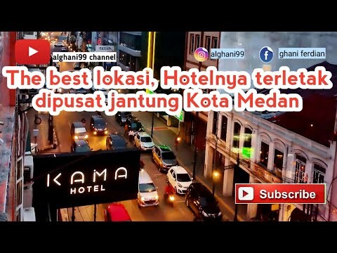 Kama Hotel Medan || Hotel yang terletak ditengah2 Kota Medan