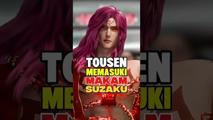 Alasan Tousen memasuki makam Suzaku