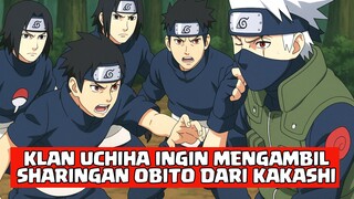 KLAN UCHIHA INGIN MENGAMBIL SHARINGAN OBITO DARI KAKASI
