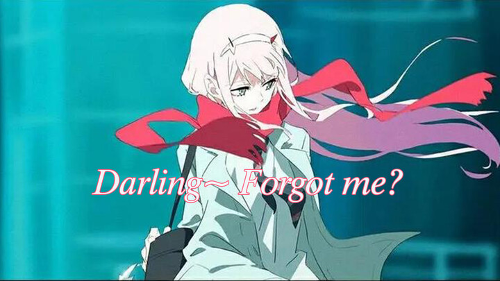 [MAD][AMV]Do you still remember me?|<DARLING in the FRANXX>