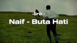 Naif - Buta Hati [lirik] [lyrics]