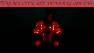 Tổng hợp video edit anime hay nên xem