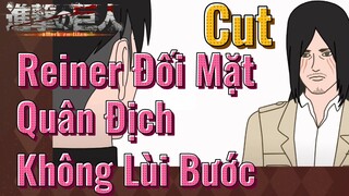 [Đại Chiến Titan] Cut | Reiner Đối Mặt Quân Địch Không Lùi Bước