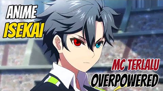 10 Anime Isekai Dengan MC Overpower Part 2
