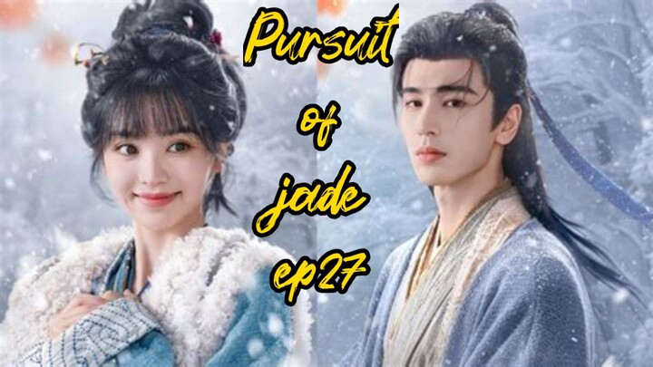 Pursuit of jade 2026 ep27 [engsub]